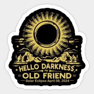 Hello Darkness, My Old Friend Solar Eclipse April 08, 2024 Sticker